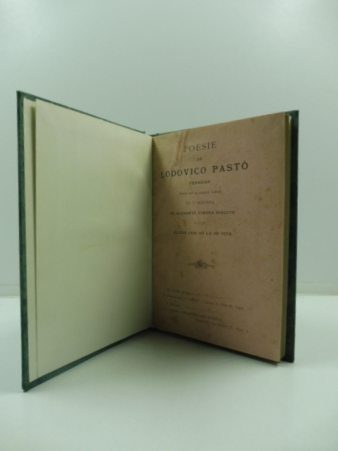 Poesie de Lodovico Pastò venezian scrite nel so natural dialeto co l'agiunta de alquante finora inedite e con alcuni ceni su la so vita
